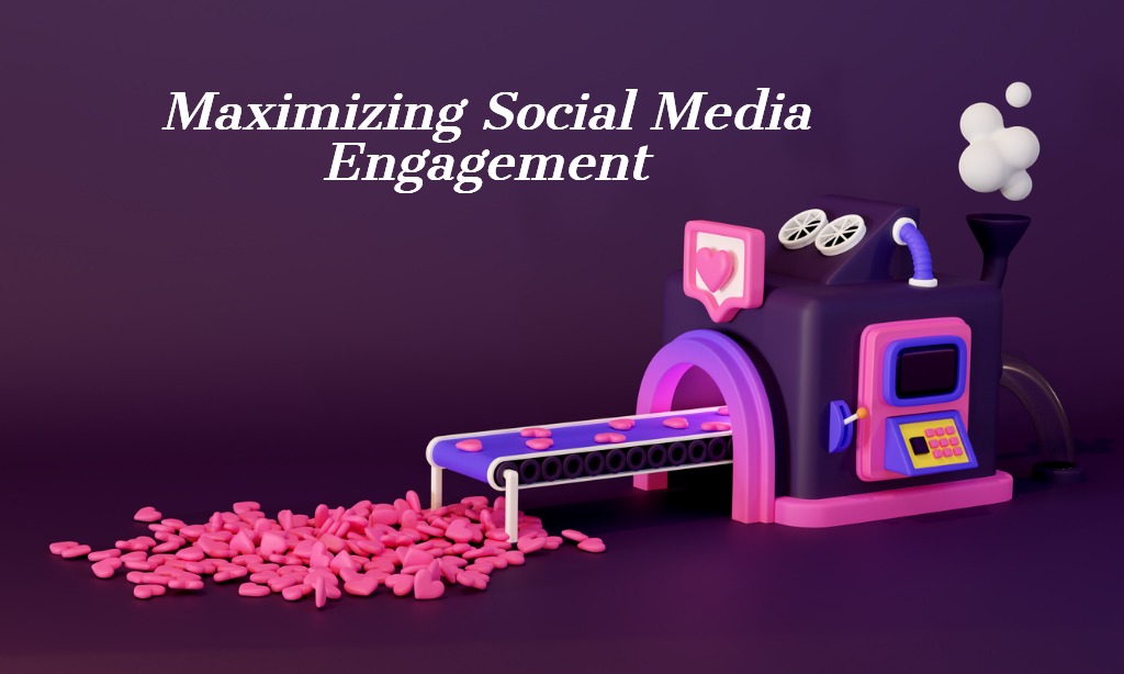 Maximizing Social Media Engagement : Strategies for Success
